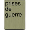 Prises De Guerre door Michael Beaver