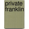 Private Franklin door Eugenia W. Herbert