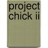 Project Chick Ii by Nikki Turner