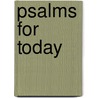Psalms for Today by Wilma Le Roux