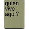 Quien Vive Aqui? door Elena Castro