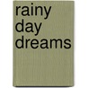 Rainy Day Dreams door Racheal Goss