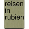 Reisen in Rubien door Johann Ludwig Burckhardt
