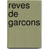 Reves de Garcons