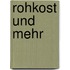 Rohkost und mehr