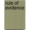 Rule of Evidence door John G. Hemry