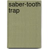 Saber-Tooth Trap door Dawn Bentley
