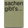 Sachen Gibt's... door Gisela Seeger-Ays
