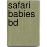 Safari Babies Bd by Kristen McCurry