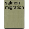 Salmon Migration by M.J. Cosson