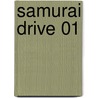 Samurai Drive 01 door Fujiko Kosumi