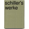 Schiller's Werke door Schiller Friedrich