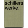 Schillers Werke. door Friedrich Schiller