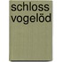 Schloss Vogelöd