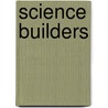 Science Builders door Mari C. Schuh