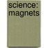 Science: Magnets