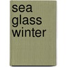 Sea Glass Winter by JoAnn Ross