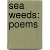 Sea Weeds: Poems door Thomas Trotter