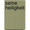 Seine Heiligkeit door Gianluigi Nuzzi
