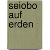 Seiobo auf Erden door László Krasznahorkai