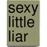 Sexy Little Liar by Noire