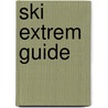 Ski Extrem Guide by Michael Pichler