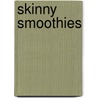 Skinny Smoothies door Shell Harris