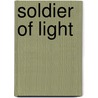 Soldier of Light door Tom Cool