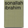 Sonallah Ibrahim door Sonallah Ibrahim