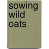 Sowing Wild Oats door Jean Tennant