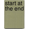 Start at the End by David Lavinsky