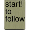 Start! to Follow by Greg Laurie