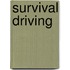 Survival Driving