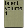 Talent, Volume 1 door Tom Sniegoski