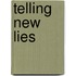 Telling New Lies