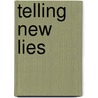 Telling New Lies door Melvyn New