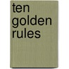 Ten Golden Rules door Jackie Lynaugh