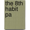 The 8th Habit Pa by Stephen R. Covey