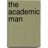 The Academic Man by Logan Wilson