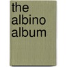 The Albino Album door Chavisa Woods