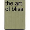 The Art of Bliss by Tess Whitehurst