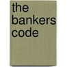 The Bankers Code by George Antone