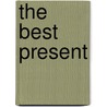 The Best Present by Moira Andrews
