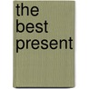 The Best Present door Moira Andrews