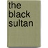 The Black Sultan