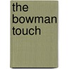 The Bowman Touch by Hartley Howard