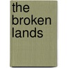 The Broken Lands by Kate Milford