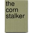 The Corn Stalker