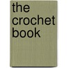 The Crochet Book by Elonore Riego De La Branchardire