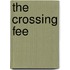 The Crossing Fee